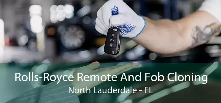 Rolls-Royce Remote And Fob Cloning North Lauderdale - FL