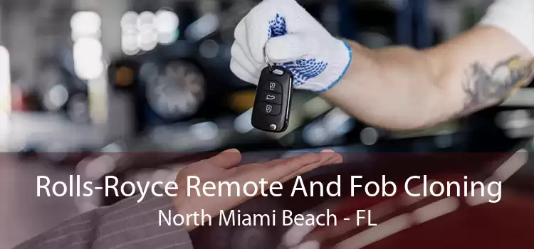 Rolls-Royce Remote And Fob Cloning North Miami Beach - FL