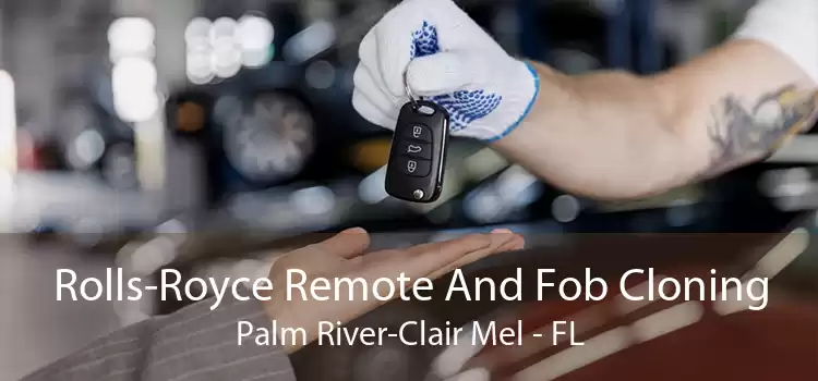 Rolls-Royce Remote And Fob Cloning Palm River-Clair Mel - FL