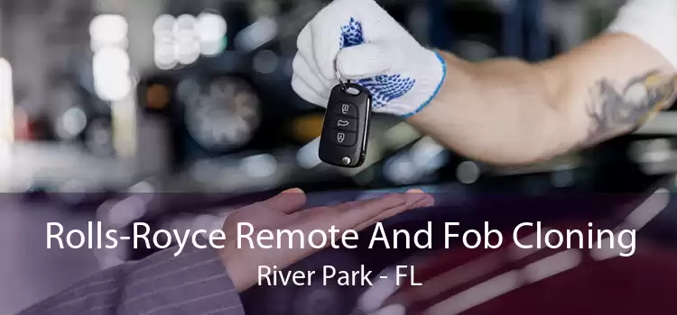 Rolls-Royce Remote And Fob Cloning River Park - FL