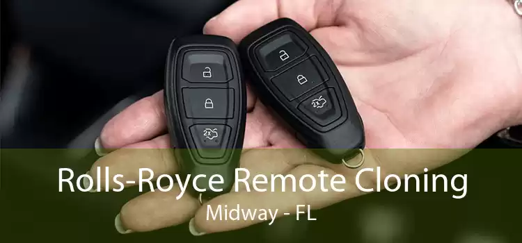 Rolls-Royce Remote Cloning Midway - FL