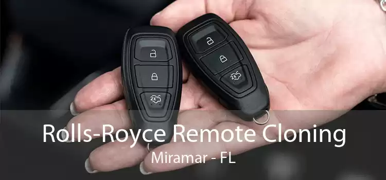 Rolls-Royce Remote Cloning Miramar - FL