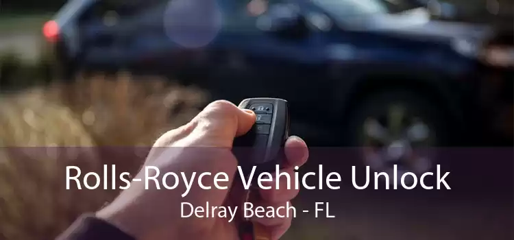 Rolls-Royce Vehicle Unlock Delray Beach - FL