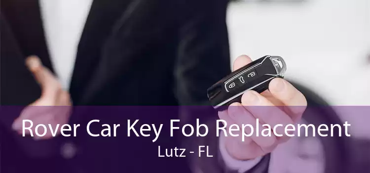 Rover Car Key Fob Replacement Lutz - FL
