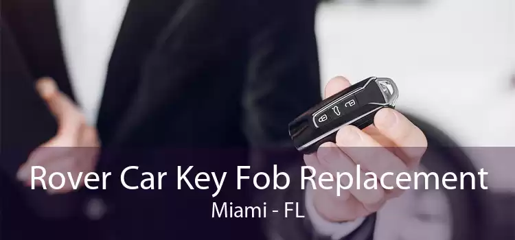 Rover Car Key Fob Replacement Miami - FL