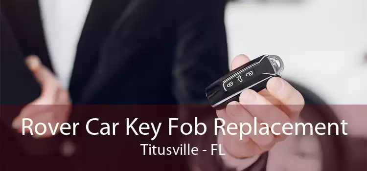 Rover Car Key Fob Replacement Titusville - FL