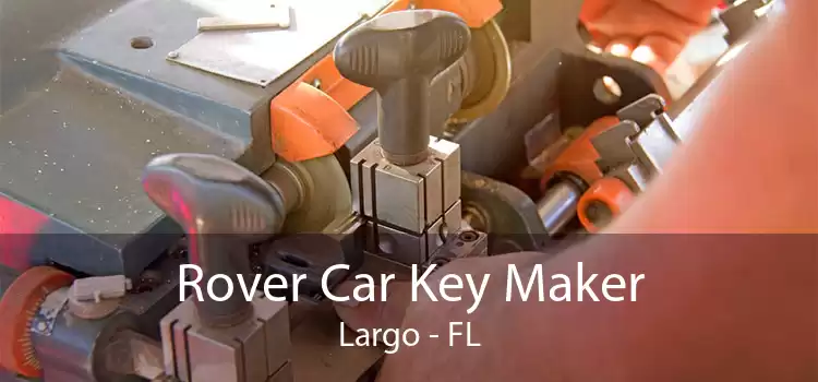 Rover Car Key Maker Largo - FL