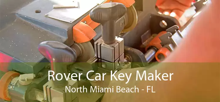 Rover Car Key Maker North Miami Beach - FL