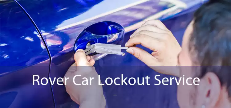 Rover Car Lockout Service  - 