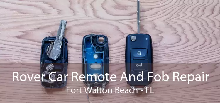 Rover Car Remote And Fob Repair Fort Walton Beach - FL