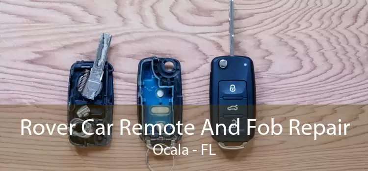 Rover Car Remote And Fob Repair Ocala - FL