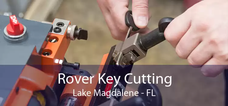 Rover Key Cutting Lake Magdalene - FL