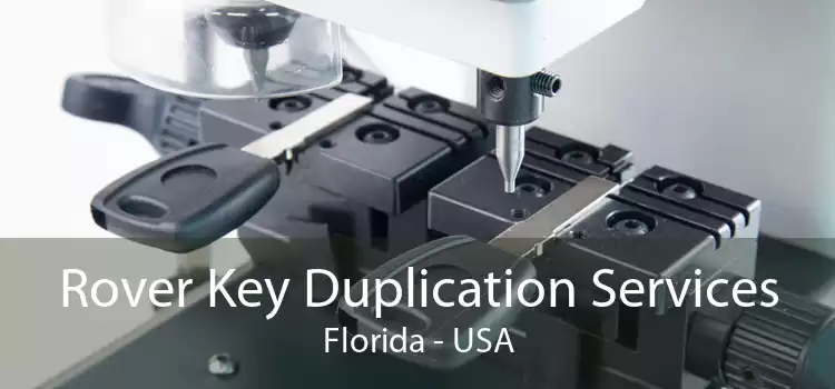 Rover Key Duplication Services Florida - USA