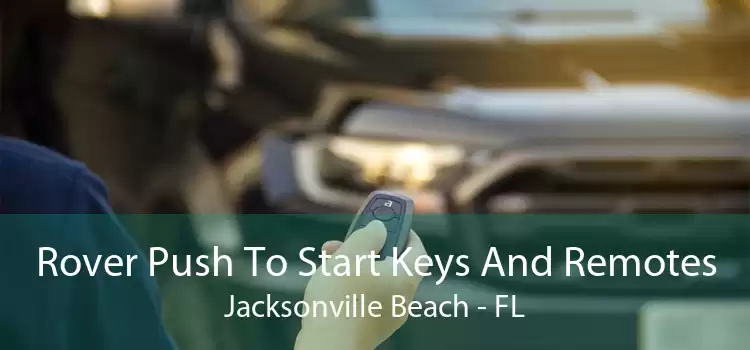 Rover Push To Start Keys And Remotes Jacksonville Beach - FL