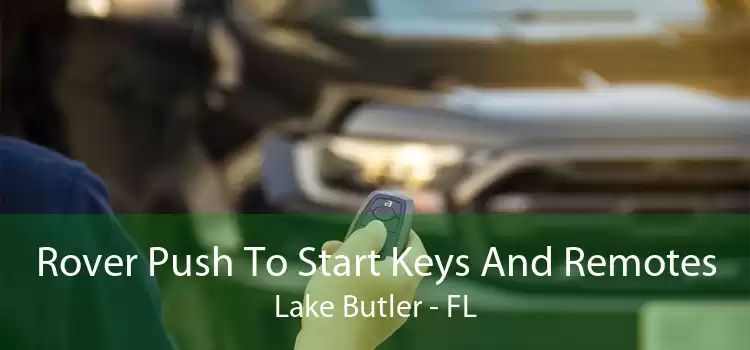 Rover Push To Start Keys And Remotes Lake Butler - FL