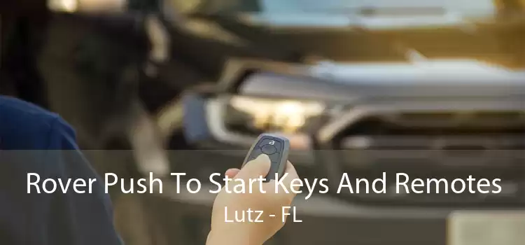 Rover Push To Start Keys And Remotes Lutz - FL