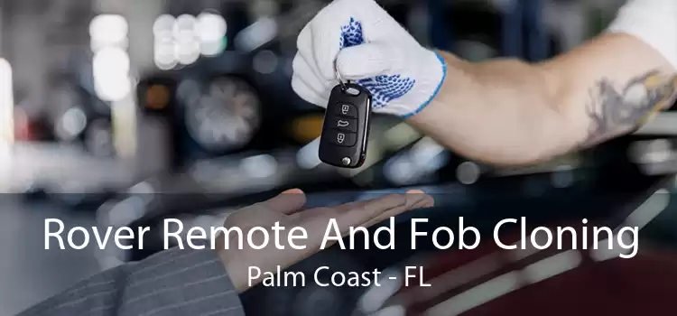 Rover Remote And Fob Cloning Palm Coast - FL