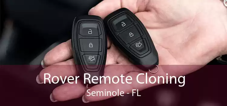 Rover Remote Cloning Seminole - FL