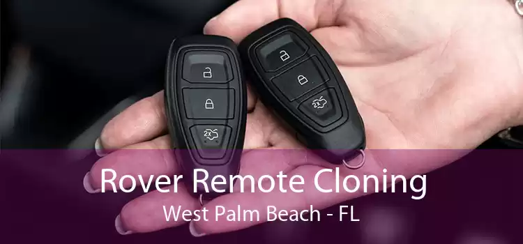 Rover Remote Cloning West Palm Beach - FL