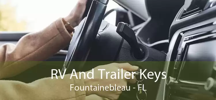 RV And Trailer Keys Fountainebleau - FL