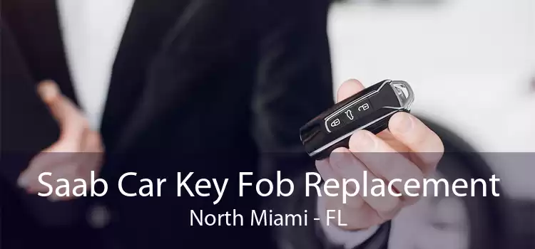 Saab Car Key Fob Replacement North Miami - FL