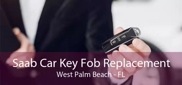 Saab Car Key Fob Replacement West Palm Beach - FL