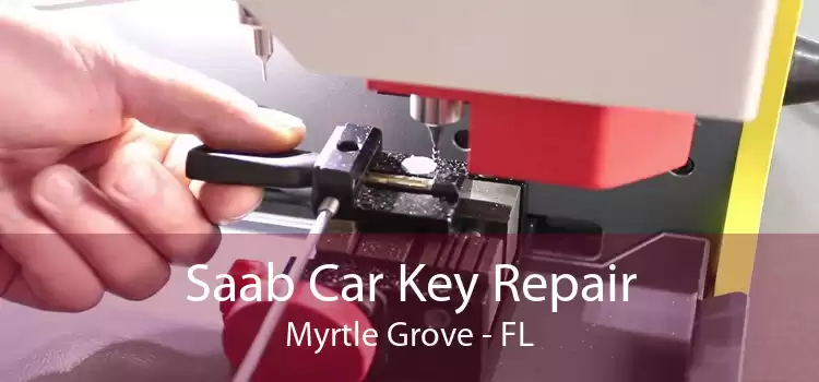 Saab Car Key Repair Myrtle Grove - FL