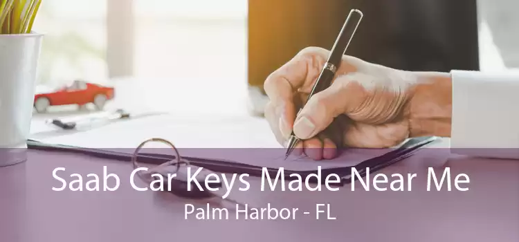 Saab Car Keys Made Near Me Palm Harbor - FL