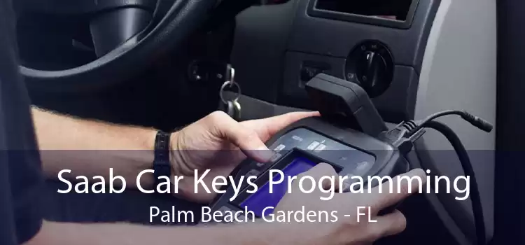 Saab Car Keys Programming Palm Beach Gardens - FL