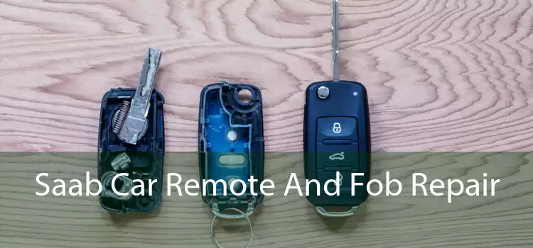 Saab Car Remote And Fob Repair 