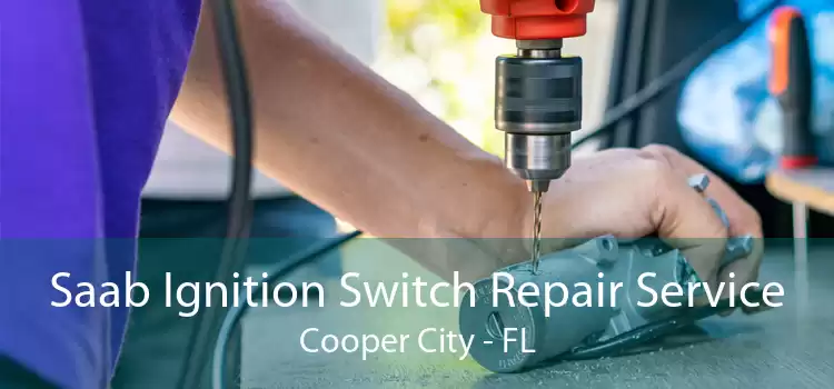Saab Ignition Switch Repair Service Cooper City - FL