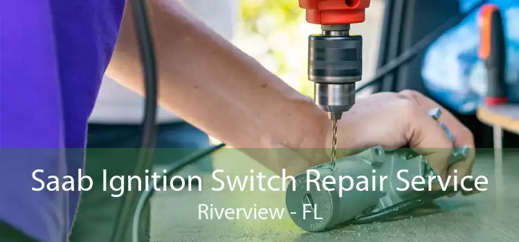 Saab Ignition Switch Repair Service Riverview - FL