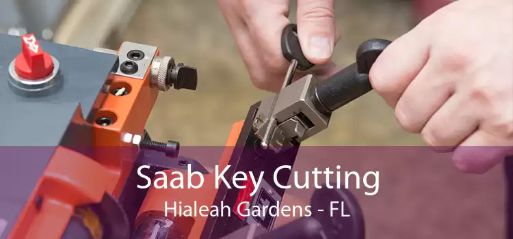 Saab Key Cutting Hialeah Gardens - FL