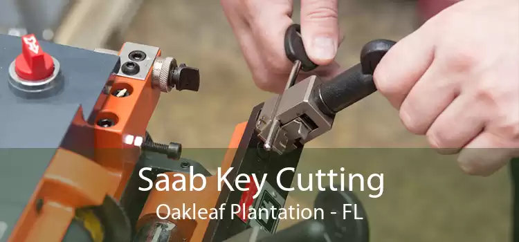 Saab Key Cutting Oakleaf Plantation - FL
