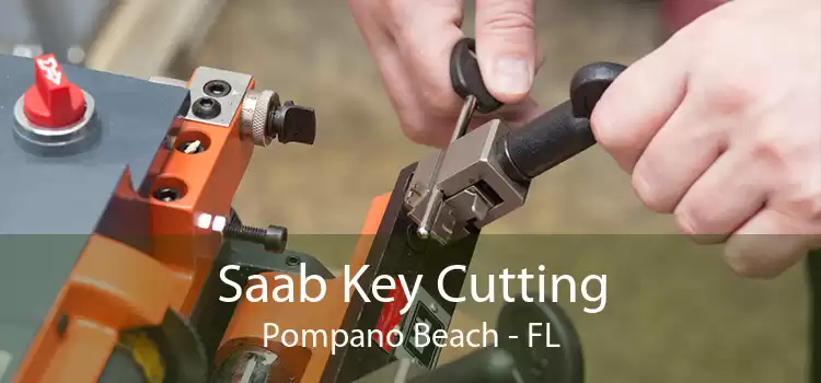 Saab Key Cutting Pompano Beach - FL