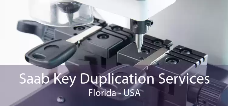 Saab Key Duplication Services Florida - USA