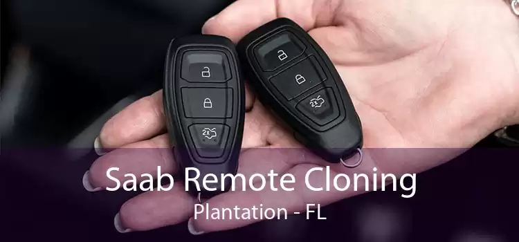 Saab Remote Cloning Plantation - FL
