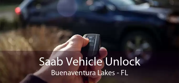 Saab Vehicle Unlock Buenaventura Lakes - FL