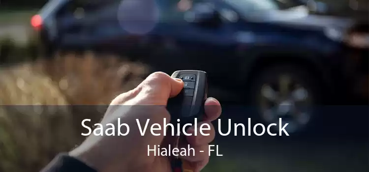 Saab Vehicle Unlock Hialeah - FL