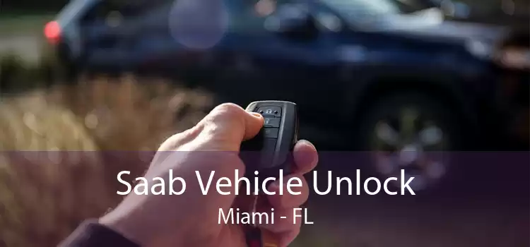 Saab Vehicle Unlock Miami - FL