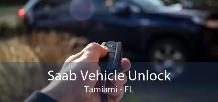 Saab Vehicle Unlock Tamiami - FL