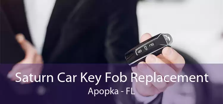 Saturn Car Key Fob Replacement Apopka - FL