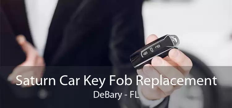 Saturn Car Key Fob Replacement DeBary - FL