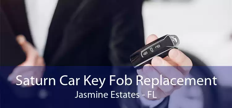 Saturn Car Key Fob Replacement Jasmine Estates - FL