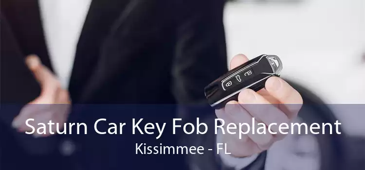 Saturn Car Key Fob Replacement Kissimmee - FL
