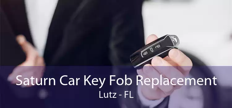 Saturn Car Key Fob Replacement Lutz - FL