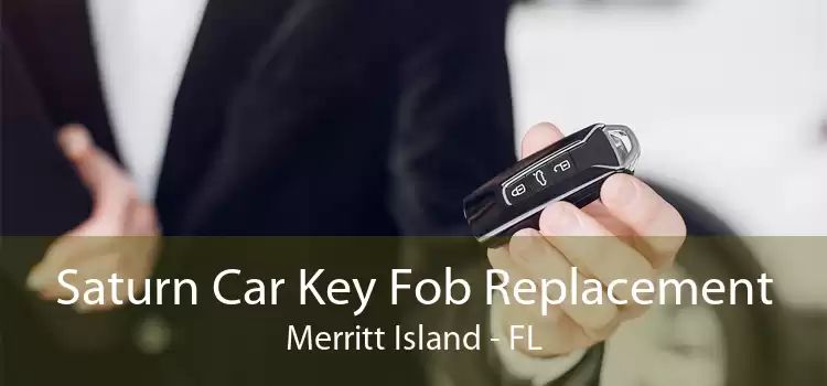 Saturn Car Key Fob Replacement Merritt Island - FL
