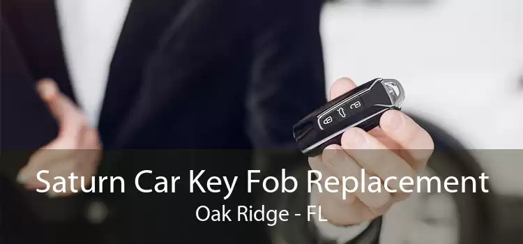 Saturn Car Key Fob Replacement Oak Ridge - FL