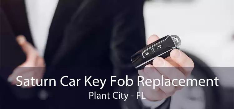 Saturn Car Key Fob Replacement Plant City - FL