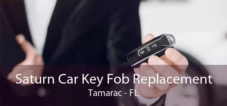 Saturn Car Key Fob Replacement Tamarac - FL